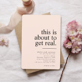 Simple Modern This Is About To Get Real Wedding 招待状