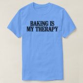 Simple Saying Funny Baking Is My Therapy  Tシャツ (デザイン正面)