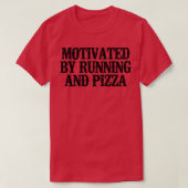 Simple Saying Funny Motivated By Running And Pizza Tシャツ (デザイン正面)