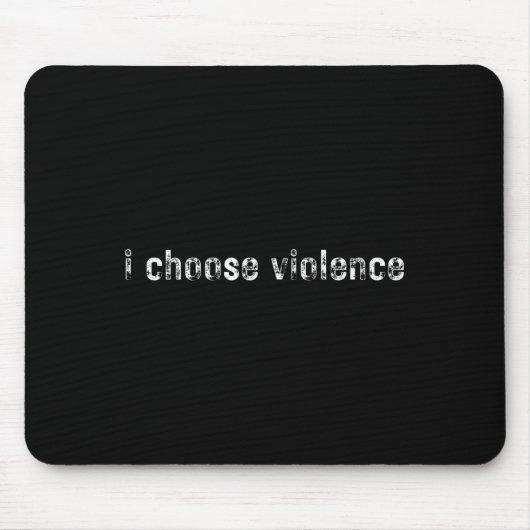 Simple Statements i Choose Violence' - ユニセックス大人用Tシ マウスパッド (正面)