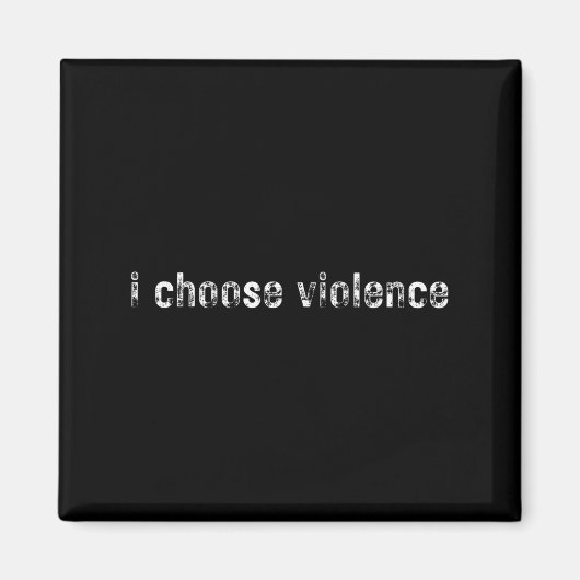 Simple Statements i Choose Violence' - ユニセックス大人用Tシ マグネット (正面)