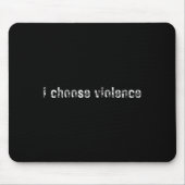 Simple Statements i Choose Violence' - Uni-adults マウスパッド (正面)