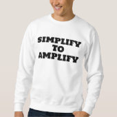 Simplify To Amplify スウェットシャツ (正面)