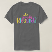 Simply Blessed Motivational Quotes Tシャツ (デザイン正面)