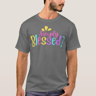Simply Blessed Motivational Quotes Tシャツ