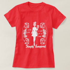 Simply Enspired "一杯ずつ楽しむ人生" Tシャツ