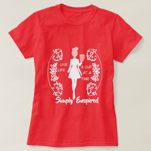 Simply Enspired "一杯ずつ楽しむ人生" Tシャツ (デザイン正面)