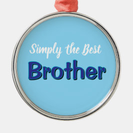 Simply the Best Brother メタルオーナメント