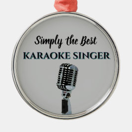Simply the Best Karaoke Singer メタルオーナメント