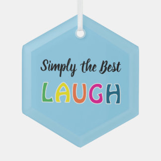 Simply the Best Laugh ガラスオーナメント