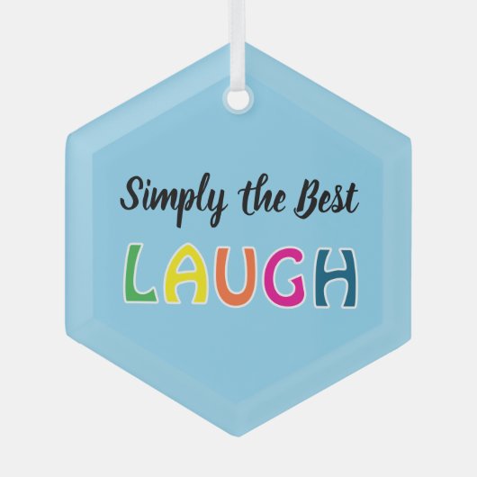 Simply the Best Laugh ガラスオーナメント (正面)