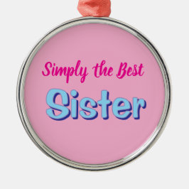 Simply the Best Sister メタルオーナメント