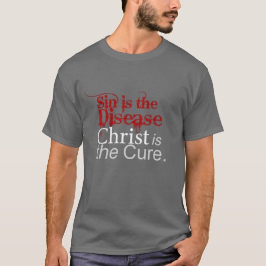 Sin is the Disease, Christ is the Cure Tシャツ (正面)