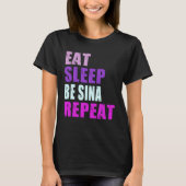Sina Eat Sleep Be Repeat Sina Tシャツ (正面)
