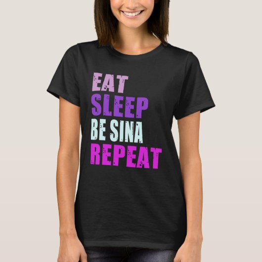 Sina Eat Sleep Be Repeat Sina Tシャツ (正面)