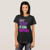Sina Eat Sleep Be Repeat Sina Tシャツ (正面フル)