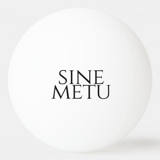 Sine Metu – 恐怖なし 卓球ボール (正面)