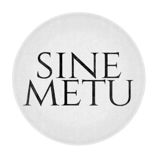 Sine Metu - Without Fear カッティングボード (正面)