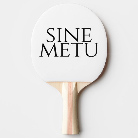 Sine Metu - Without Fear 卓球ラケット (正面)