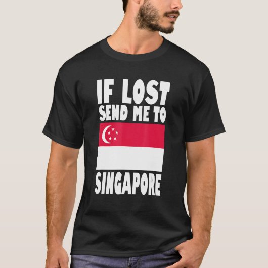 Singapore Flag Design  If lost send me to Singapor Tシャツ (正面)