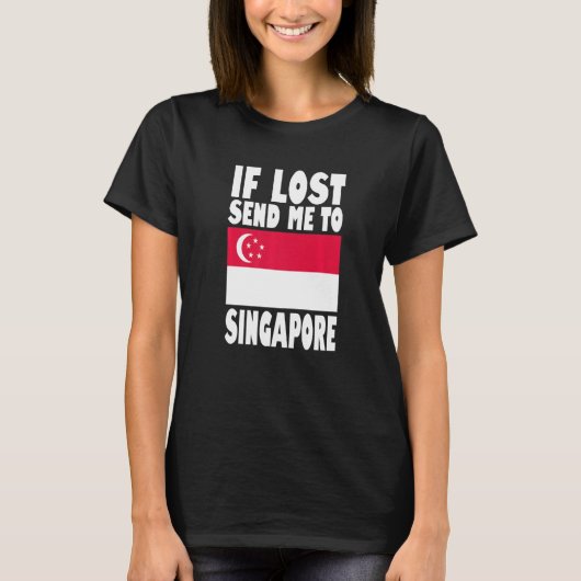 Singapore Flag Design  If lost send me to Singapor Tシャツ (正面)