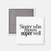 Singer Who Moves Super Well マグネット (正面/裏面)