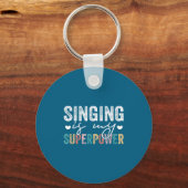 Singing Is My Superwer Funny Singing Quote Men Wom キーホルダー (正面)