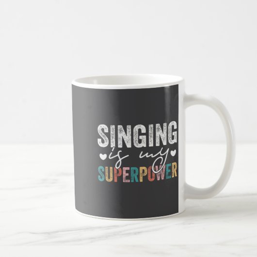 Singing Is My Superwer Funny Singing Quote Men Wom コーヒーマグカップ (右)
