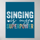 Singing Is My Superwer Funny Singing Quote Men Wom ポスター (正面)
