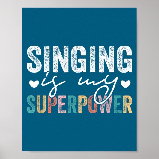 Singing Is My Superwer Funny Singing Quote Men Wom ポスター (正面)