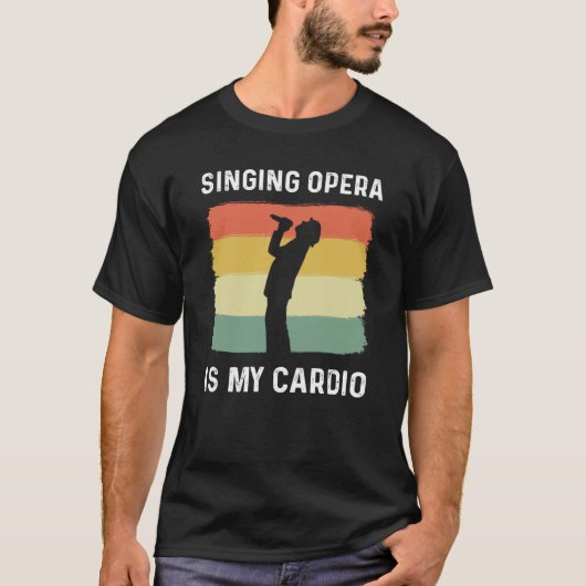 Singing Opera Is My Cardio Choir Theater Opera Sin Tシャツ (正面)