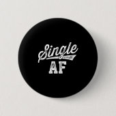 Single Af Funny Singles Awareness Day Anti-valenti 缶バッジ (正面)