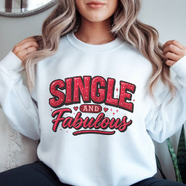 Single and Fabulous – Anti Valentine Modern Red  スウェットシャツ
