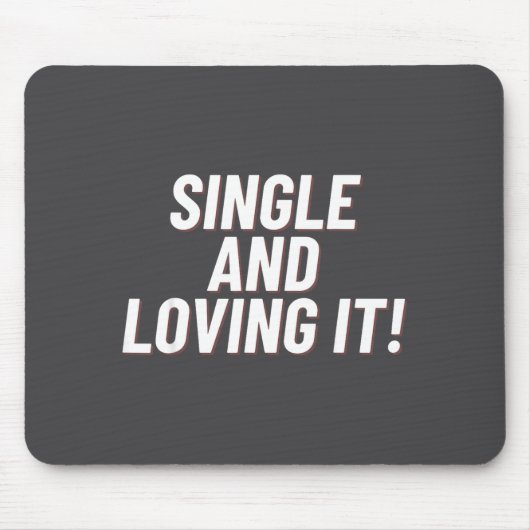Single And Loving It Funny Valentines Quote Men Wo マウスパッド (正面)