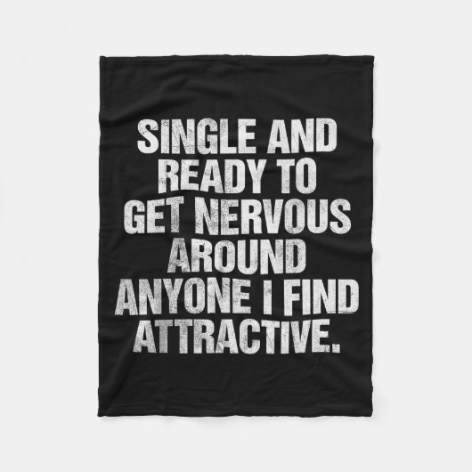Single And Ready To Get Nervous Around Anyone  フリースブランケット (正面)