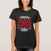 Single Awareness Day Funny Anti-valentine Humor De Tシャツ (正面)