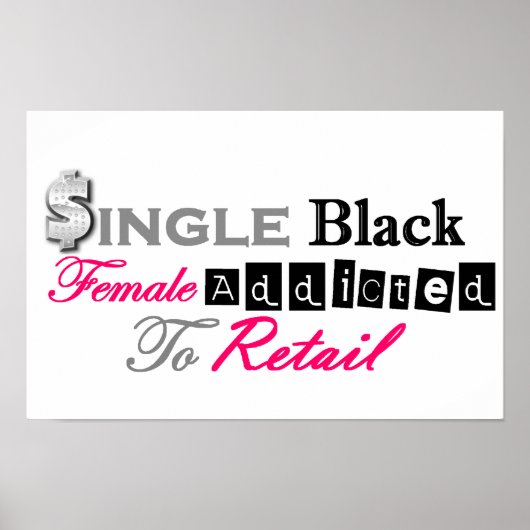 Single Black Female Addicted To Retail ポスター (正面)