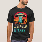 Single Taken Abducted by Aliens Funny UFO Design Tシャツ (正面)