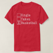 Single Taken Basketball Valentines Day s Funny Lov Tシャツ (デザイン正面)