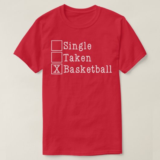 Single Taken Basketball Valentines Day s Funny Lov Tシャツ (デザイン正面)