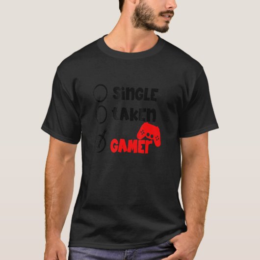 Single Taken Gamer Happy Valentine's Day Apparel f Tシャツ (正面)