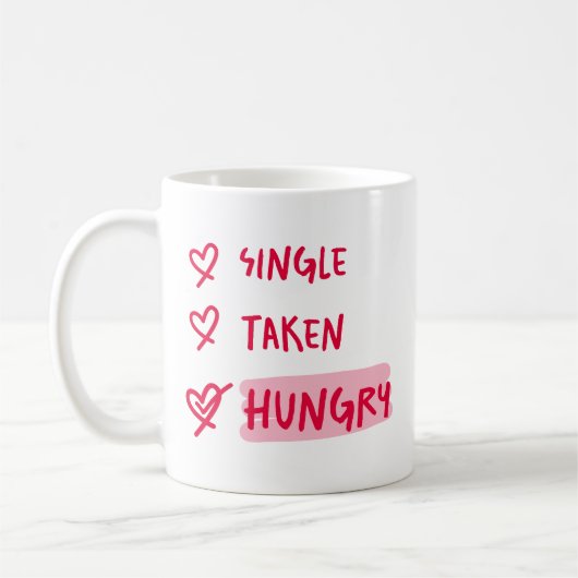 Single Taken Hungry Funny Relationship Quote Art コーヒーマグカップ (左)