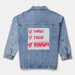 Single Taken Hungry Funny Relationship Quote Art デニムジャケット