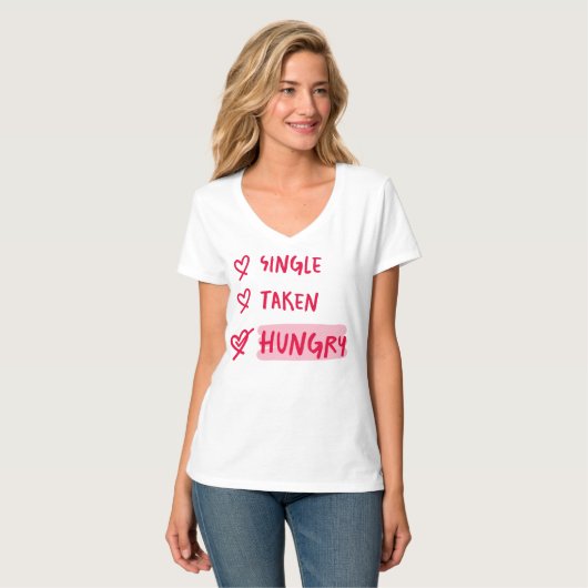 Single Taken Hungry Funny Relationship Quote Art Tシャツ (正面フル)