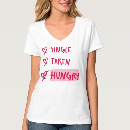 Single Taken Hungry Funny Relationship Quote Art Tシャツ (正面)