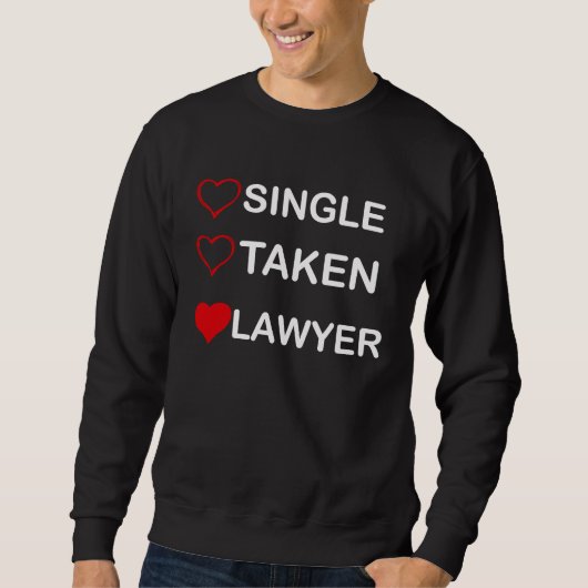Single Taken Lawyer Relationship Status スウェットシャツ (正面)