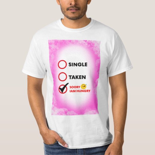 Single Taken Soory Iam Hungry Tシャツ (正面)