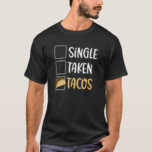 Single Taken Tacos Tacos For Two Valentine's Day T Tシャツ (正面)
