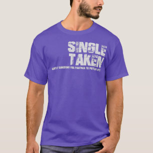 SingleTaken現在Pottのパートナーを検索中 Tシャツ