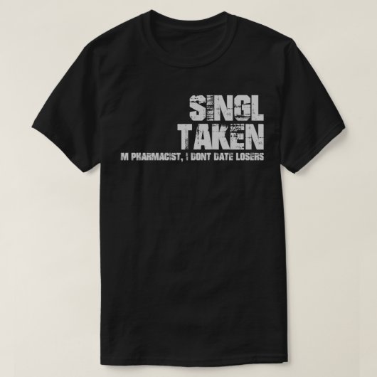 SinglTakenIx27m薬剤師I Donx27t日付損失リスト Tシャツ (デザイン正面)